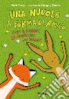 Una nuvola a forma di amico. Fox e Rabbit si divertono un mondo libro