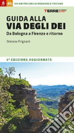 Guida alla via degli dei. Da Bologna a Firenze e ritorno libro