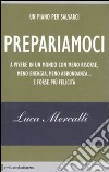 Prepariamoci a vivere in un mondo con meno risorse, meno energia, meno abbondanza... e forse più felicità libro