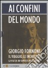 Ai confini del mondo. Il viaggio, le inchieste, la vita di un reporter non comune. DVD. Con libro libro