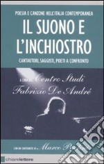 Il suono e l'inchiostro. Cantautori, saggisti, poeti a confronto libro