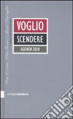 Voglio scendere. Agenda 2010 libro