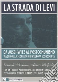 La strada di Levi. Da Auschwitz al postcomunismo. Viaggio alla scoperta di un'Europa sconosciuta. DVD. Con libro