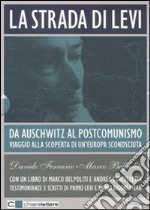 La strada di Levi. Da Auschwitz al postcomunismo. Viaggio alla scoperta di un'Europa sconosciuta. DVD. Con libro libro