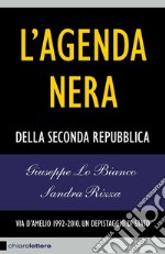 L'agenda nera della seconda Repubblica. Via D'Amelio 1992-2010. Un depistaggio di Stato libro usato