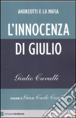 L'innocenza di Giulio. Andreotti e la Mafia libro