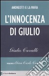 L'innocenza di Giulio. Andreotti e la Mafia libro