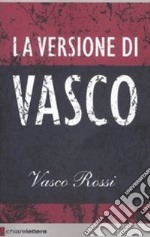 La versione di Vasco libro usato