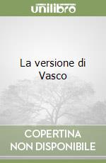 La versione di Vasco libro