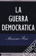 La guerra democratica libro