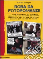 Roba da fotoromanzi libro