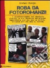 Roba da fotoromanzi libro