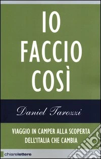 Io faccio così. Viaggio in camper alla scoperta dell'Italia che cambia libro