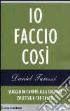 Io faccio così. Viaggio in camper alla scoperta dell'Italia che cambia libro