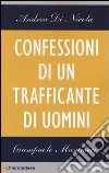Confessioni di un trafficante di uomini libro