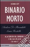 Binario morto. Lisbona-Kiev. Alla scoperta del Corridoio 5 e dell'alta velocità che non c'è libro