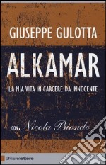 Alkamar. La mia vita in carcere da innocente libro