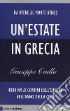 Un'estate in Grecia. 4000 km ai confini dell'Europa nell'anno della crisi libro di Ciulla Giuseppe