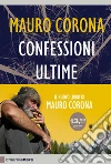 Confessioni Ultime. Con DVD libro di Corona Mauro
