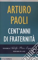 Cent'anni di fraternità libro