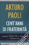 Cent'anni di fraternità libro