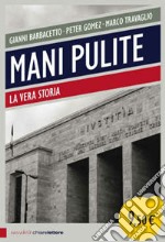 Mani pulite. La vera storia libro