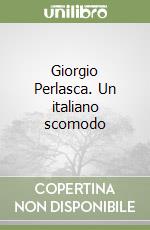 Giorgio Perlasca. Un italiano scomodo