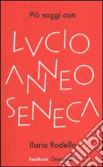 Più saggi con Lucio Anneo Seneca