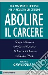 Abolire il carcere. Una ragionevole proposta per la sicurezza dei cittadini libro