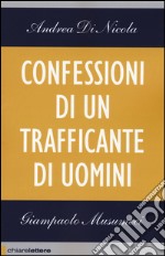 Confessioni di un trafficante di uomini libro