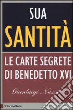 Sua Santità. Le carte segrete di Benedetto XVI libro