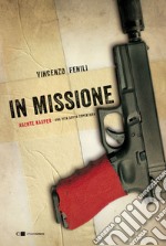 In missione. Agente Kasper. Una vita sotto copertura libro