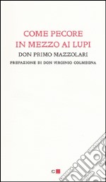 Come pecore in mezzo ai lupi libro