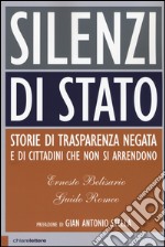 Silenzi di Stato. Storie di trasparenza negata e di cittadini che non si arrendono libro