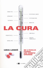 La cura. Se l'Italia fosse un corpo umano libro