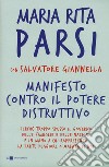 Manifesto contro il potere distruttivo libro