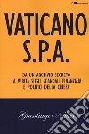 Vaticano S.p.A. Da un archivio segreto la verità sugli scandali finanziari e politici della Chiesa libro di Nuzzi Gianluigi