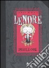 Piccole ossa. Lenore. Vol. 1 libro di Dirge Roman Abbinante F. (cur.)