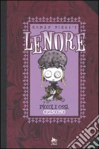 Piccole ossa crescono. Lenore. Vol. 2