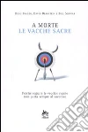 A morte le vacche sacre. Perché seguire le vecchie regole non porta sempre al successo libro
