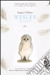 Wesley il gufo. L'incredibile storia d'amore tra un gufo e la sua ragazza libro