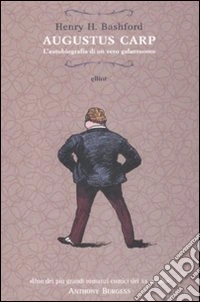 Augustus Carp. L'autobiografia di un vero galantuomo libro
