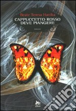 Cappuccetto rosso deve piangere libro