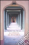 La figlia di Istanbul libro