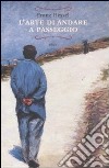 L'arte di andare a passeggio libro di Hessel Franz; Banchelli E. (cur.)