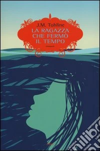 La ragazza che fermò il tempo libro