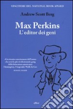 Max Perkins. L'editor dei geni libro