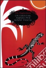 Un cocktail amaro per Sunny Pascal libro