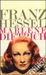 Marlene Dietrich. Un ritratto libro