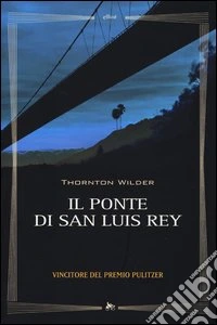 Il ponte di San Luis Rey libro